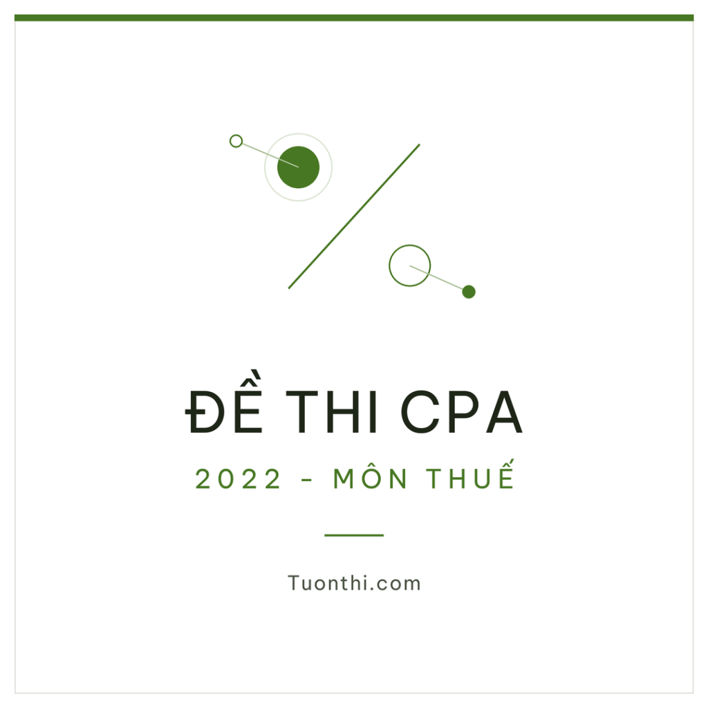 de-thi-cpa-2022-mon-thue