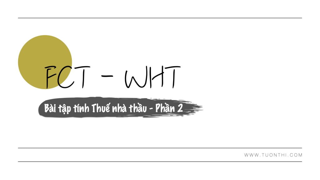 bai-tap-tinh-thue-nha-thau-nuoc-ngoai-fct